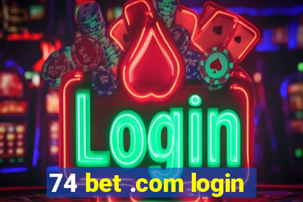 74 bet .com login